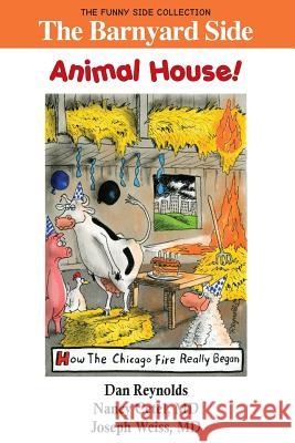 The Barnyard Side: Animal House!: The Funny Side Collection Dan Reynolds Nancy Cetel Joseph Weiss 9781943760824 Smartask Books - książka