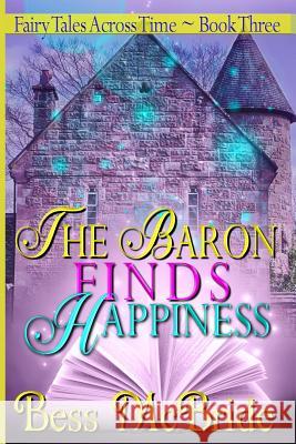 The Baron Finds Happiness Bess McBride 9781723983795 Independently Published - książka
