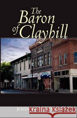 The Baron of Clayhill John W. Huffman 9781451592849 Createspace - książka