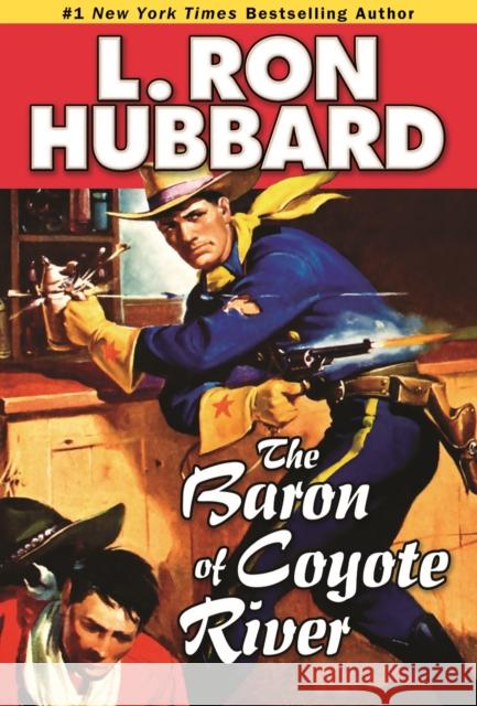 The Baron of Coyote River L. Ron Hubbard 9781592123049 Galaxy Press - książka