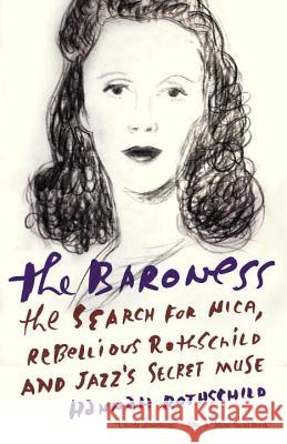 The Baroness: The Search for Nica, the Rebellious Rothschild and Jazz's Secret Muse Hannah Rothschild 9781101872338 Vintage Books - książka