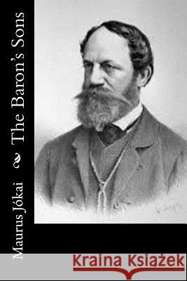 The Baron's Sons Maurus Jokai Percy Favor Bicknell 9781542687027 Createspace Independent Publishing Platform - książka