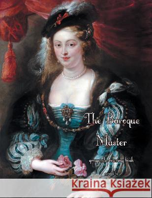 The Baroque Masters Grayscale Coloring Book Tabz Jones 9781541113978 Createspace Independent Publishing Platform - książka