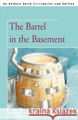 The Barrel in the Basement Barbara Brooks Wallace 9780595343997 Backinprint.com - książka