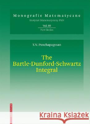 The Bartle-Dunford-Schwartz Integral: Integration with Respect to a Sigma-Additive Vector Measure Panchapagesan, Thiruvaiyaru V. 9783764386016 Not Avail - książka