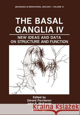 The Basal Ganglia IV: New Ideas and Data on Structure and Function Percheron, Gerard 9781461275916 Springer - książka