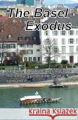 The Basel Exodus: Being Part 2 of The Basel Trilogy Lane, Ian H. 9781530396184 Createspace Independent Publishing Platform - książka