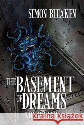 The Basement of Dreams & Other Tales Simon Bleaken   9781797901954 Independently Published - książka