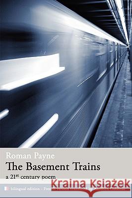 The Basement Trains (a 21st century poem) Roman Payne 9780615135762 Moderoom Press - książka