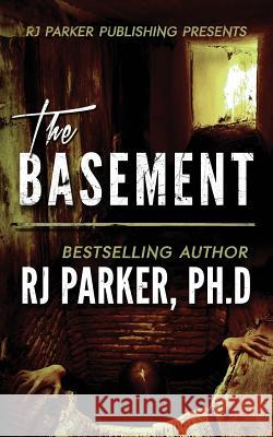 The BASEMENT: True Crime Serial Killer Gary Heidnik Parker Ph. D., Rj 9781987902136 Rj Parker Publishing - książka