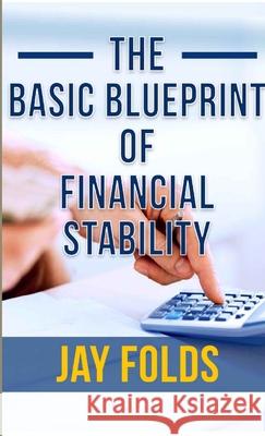 The Basic Blueprint for Financial Stability Jarquarius Folds 9780359549689 Lulu.com - książka