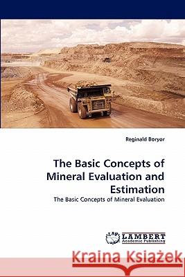 The Basic Concepts of Mineral Evaluation and Estimation  9783843354400 LAP Lambert Academic Publishing AG & Co KG - książka