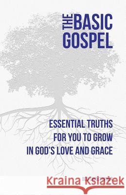 The Basic Gospel Bob Christopher 9781931899444 Basic Gospel, Inc. - książka