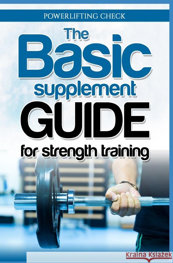 The Basic Supplement Guide for Strength Training Hawk, Thorsten 9783754942864 epubli - książka