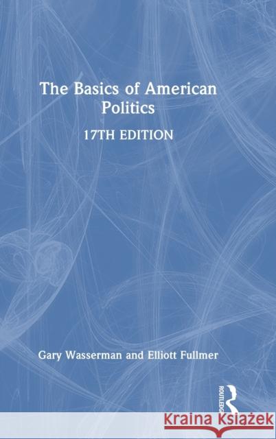 The Basics of American Politics Wasserman, Gary 9781032359168 Routledge - książka