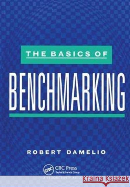The Basics of Benchmarking Robert Damelio 9781138438521 Productivity Press - książka