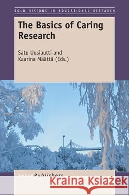 The Basics of Caring Research Satu Uusiautti Kaarina Maatta 9789463005968 Sense Publishers - książka