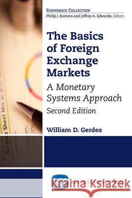 The Basics of Foreign Exchange Markets: A Monetary Systems Approach Gerdes, William D. 9781947098800 Business Expert Press - książka