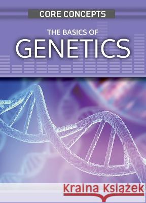 The Basics of Genetics Anne Wanjie 9781499473452 Rosen Young Adult - książka