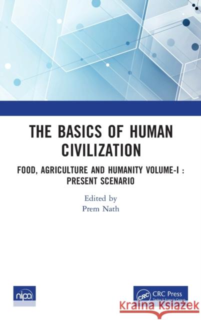 The Basics of Human Civilization: Food, Agriculture and Humanity Nath, Prem 9781032159041 CRC Press - książka