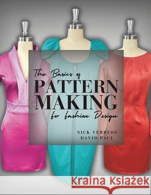 The Basics of Patternmaking for Fashion Design David Paul Nick Verreos 9780999454350 Nikolaki, Inc. - książka