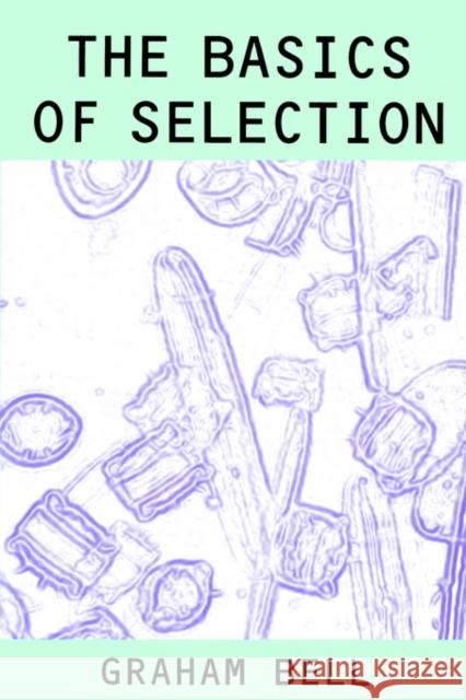 The Basics of Selection Graham Bell 9780412055317 Springer - książka