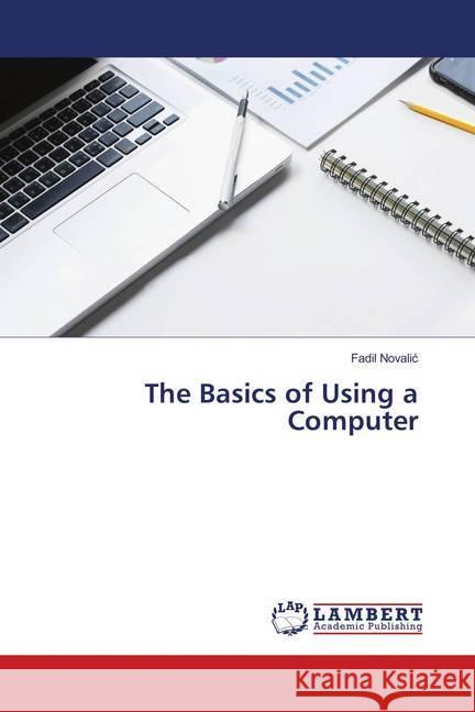 The Basics of Using a Computer Novalic, Fadil 9786202027571 LAP Lambert Academic Publishing - książka