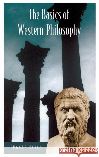 The Basics of Western Philosophy Eugene Kelly 9780313323522 Greenwood Press - książka