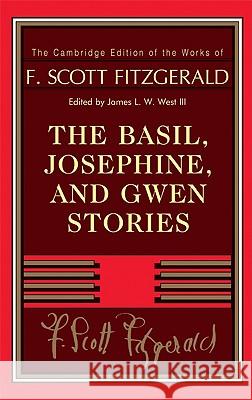 The Basil, Josephine, and Gwen Stories F. Scott Fitzgerald James L. W. , Iii West 9780521769730 CAMBRIDGE UNIVERSITY PRESS - książka