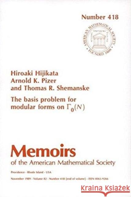 The Basis Problem for Modular Forms on *G0 (N) Hiroaki Hijikata Arnold K. Pizer 9780821824818 AMERICAN MATHEMATICAL SOCIETY - książka