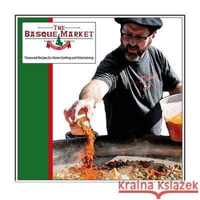 The Basque Market Cookbook Tara McElhose Eiguren Tony Eiguren Meggan Laxalt Mackey 9781087915760 Basque Market - książka