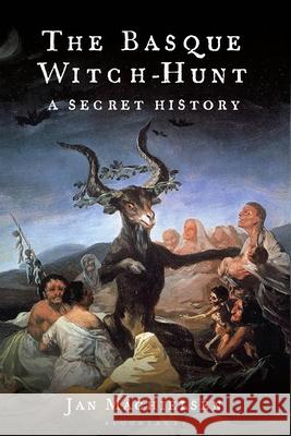 The Basque Witch-Hunt: A Secret History Jan Machielsen 9781350607514 Bloomsbury Academic - książka