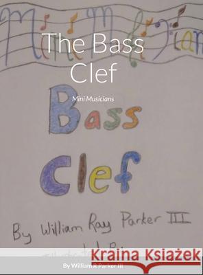 The Bass Clef William Parker, Kirten Parker 9781257172504 Lulu.com - książka