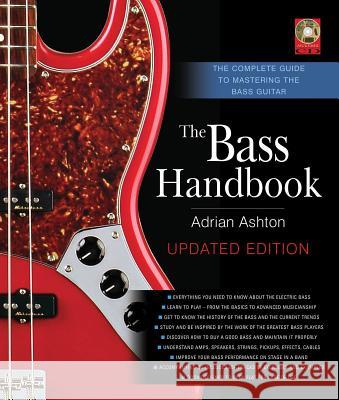 The Bass Handbook: The Complete Guide to Mastering the Bass Guitar Ashton, Adrian 9781480361904 Backbeat Books - książka