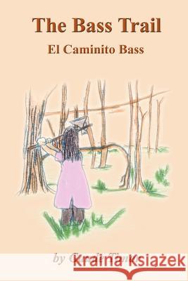 The Bass Trail: El Caminito Bass Timor, Gaude 9781403336170 Authorhouse - książka