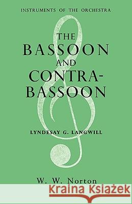 The Bassoon and Contrabassoon Lyndesay G. Langwill 9780393336627 W. W. Norton & Company - książka