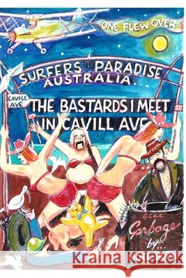 The Bastards I meet in Cavill Ave.[second edition]: One flew over Surfers Paradise. Australia Bodie, Noel 9781006036286 Blurb - książka