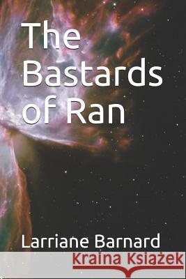 The Bastards of Ran Larriane Barnard Larriane Wills 9781500872687 Createspace - książka