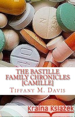 The Bastille Family Chronicles: Camille: A Bastille Family Novel Tiffany M. Davis 9780692258781 Paradigm Shift Books - książka