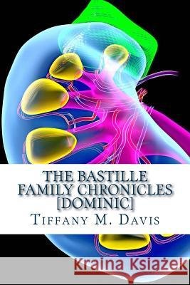 The Bastille Family Chronicles: Dominic: A Bastille Family Novel Tiffany M. Davis 9780692418482 Paradigm Shift Books - książka