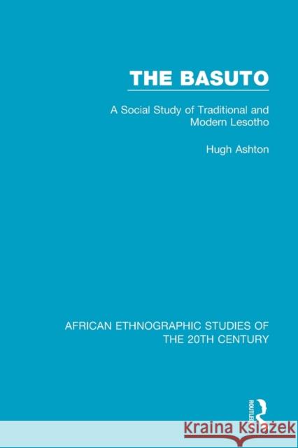 The Basuto: A Social Study of Traditional and Modern Lesotho Hugh Ashton 9781138487512 Routledge - książka