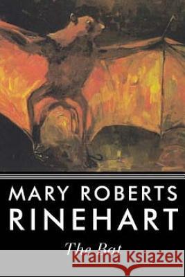 The Bat Mary Roberts Rinehart 9781519714800 Createspace Independent Publishing Platform - książka