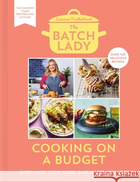 The Batch Lady: Cooking on a Budget Suzanne Mulholland 9780008494056 HarperCollins Publishers - książka