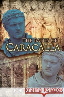 The Baths of Caracalla Robert N. Eckert 9781778834158 Bookside Press - książka