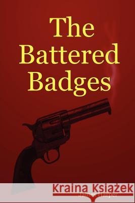 The Battered Badges James Harper 9781430318101 Lulu.com - książka