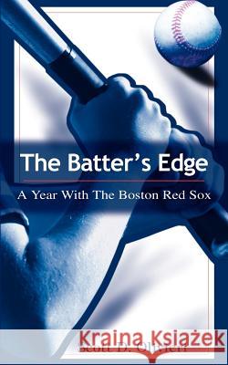 The Batter's Edge: A Year With The Boston Red Sox Olivieri, Scott D. 9780595295630 iUniverse - książka
