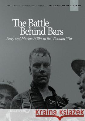 The Battle Behind Bars: Navy and Marine POWs in the Vietnam War Department of the Navy Stuart I. Rochester 9781494248949 Createspace - książka