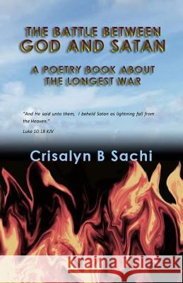 The Battle Between God and Satan Crisalyn B. Sachi 9781489535849 Createspace Independent Publishing Platform - książka