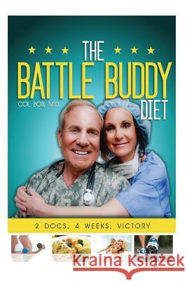 The Battle Buddy Diet: Life-Style Battle Plan for Couples Col Robert Sla Aaron Rathbone Cararayne Brenneman-Slay 9780615774114 Robert Slay MD - książka