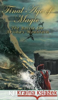 The Battle for Arisha's Mountain: Book 1 of The Damned Goddess Trilogy Kelly Allers Pat Ennis E. y. Ryks 9781525582875 FriesenPress - książka